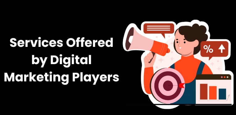 services offered by digital marketing players